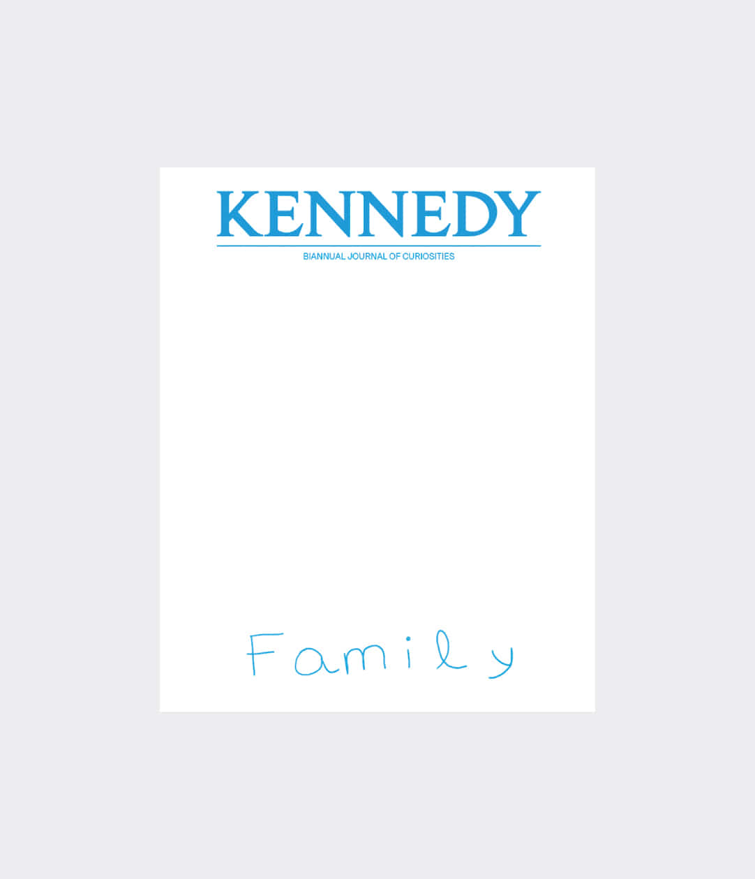Kennedy Magazine / Issue 14, Family